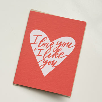 I love you + I like you Card
